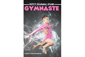 Petit Journal d'une Gymnaste: Carnet d'entrainement à compléter, idéal pour suivre ses progressions en gymnastique.
