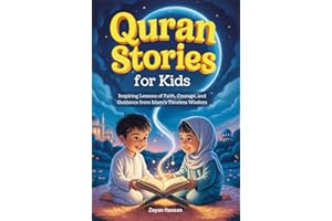 Quran Stories for Kids: Inspiring Lessons of Faith, Courage, and Guidance from Islam's Timeless Wisdom (The Little Muslim Series)