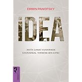 İdea - Antik Sanat Kuramının Kavramsal Tarihine Bir Katkı