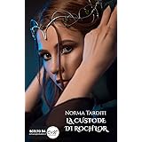 La Custode di Roch'lor (Le Custodi Vol. 2)