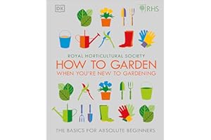 RHS How To Garden When You're New To Gardening: The Basics For Absolute Beginners