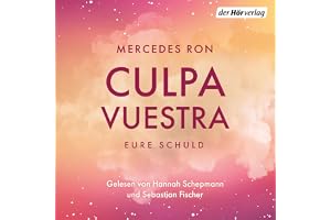Culpa Vuestra – Eure Schuld: Die Fortsetzung der New-Adult-Weltbestsellerreihe und TikTok-Sensation als Hörbuch