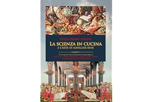 La Scienza in Cucina e l'Arte di mangiar bene: Con tutte le Ricette e una prefazione inedita. Il bello e il buono: quando il gusto e il ben parlare incontrarono Pellegrino Artusi.