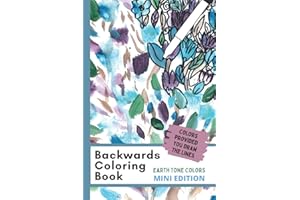 Backwards Coloring Book Earth Tone Colors Mini Edition: Inverse Coloring Book - Colors Are Provided, You Draw the Lines, Hand Painted Earth Tone Images