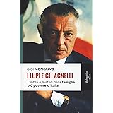 I lupi e gli agnelli. Ombre e misteri della famiglia più potente d'Italia
