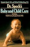 Dr. Spock's Baby and Child Care: Sixth Revised Edition Dr. Spock's Baby and Child Care: Sixth Revised Edition