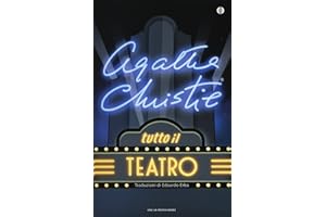 Tutto il teatro:Caffè nero-Dieci piccoli indiani-Appuntamento con la morte-Delitto sul Nilo-Il rifugio-Trappola per topi-Testimone d'accusa-La tela ... (Oscar scrittori moderni, Band 2091)