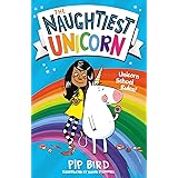 The Naughtiest Unicorn: Book 1 (The Naughtiest Unicorn series)