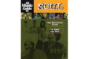 All Music Guide to Soul: The Definitive Guide to R&B and Soul