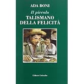 Il Talismano Della Felicita - Ada Boni - Livre De Cuisine Italienne (EBOOK+)