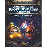Animales de las Profundidades Marinas: Curiosidades incre&iacute;bles de las criaturas del abismo para ni&ntilde;os (6-9 a&ntilde;os) (La Bibliote