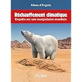 Réchauffement climatique: enquête sur une manipulation mondiale