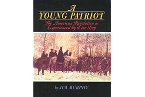 A Young Patriot: The American Revolution as Experienced by One Boy