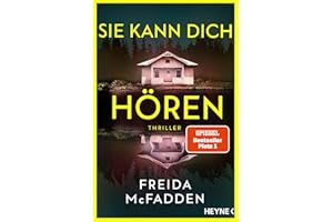 Sie kann dich hören: Thriller – Millie ist zurück! Der neue Thriller der SPIEGEL-Bestsellerautorin voller unglaublicher Twists (The Housemaid, Band 2)