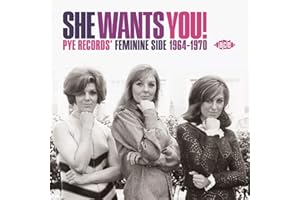 She Wants You! Pye Records' Feminine Side 1964-1970