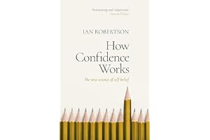 How Confidence Works: The new science of self-belief