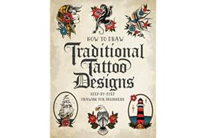 How to Draw Traditional Tattoo Designs: Step-by-Step Drawing Guide To Teach Beginners Artists How To Draw Flash Tattoos