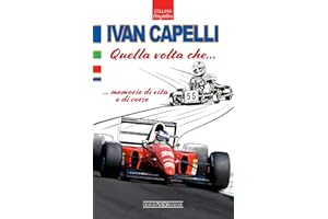 Ivan Capelli. Quella volta che... memorie di vita e di corse