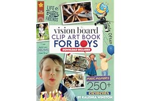 Vision Board Clip Art Book for Boys: 250+ Motivational Images, Inspiring Quotes & Positive Affirmations Kit to Manifest Dreams and Create Happiness for Kids