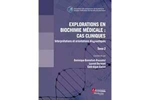 Explorations en biochimie médicale : cas cliniques (tome 2): Interprétations et orientations diagnostiques