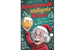 Adventskalender für intelligente Männer: Unnützes Wissen zum Staunen, Schmunzeln & Angeben – das lustige Geschenk für Männer