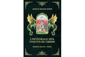 L'intégrale des Contes de Grimm - Édition Adulte (Traduit): Tome 1