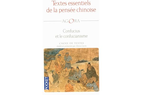 Textes essentiels de la pensée chinoise: Confucius et le confusianisme