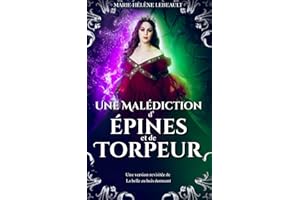 Une malédiction d'épines et de torpeur: Une version revisitée de la Belle au bois dormant