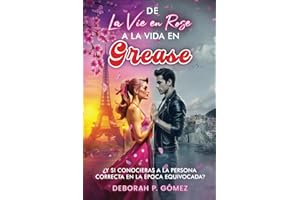 De La vie en Rose a la vida en Grease — Nueva edición extendida — enemies to lovers, small town, amigos de la infancia, musical, comedia romántica