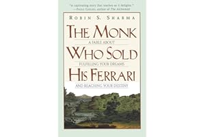 The Monk Who Sold His Ferrari: A Fable about Fulfilling Your Dreams & Reaching Your Destiny