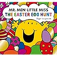 Mr. Men Little Miss: The Easter Egg Hunt: A Brilliantly Funny Easter Story full of Eggs and Surprises - the perfect gift book for kids! (Mr. Men and Little Miss Picture Books)