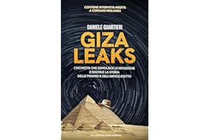 Giza Leaks: L’inchiesta che demolisce le menzogne e riscrive la storia delle Piramidi e dell’antico Egitto