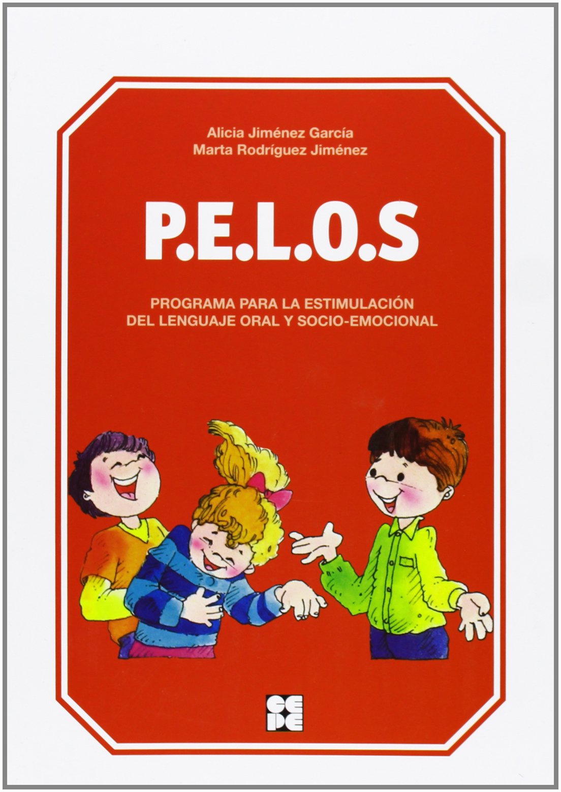 P.E.L.O.S.: Programa para la estimulación del lenguaje oral y socio-emocional : Programa para la ... 5
