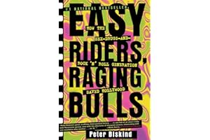 Easy Riders Raging Bulls: How the Sex-Drugs-And Rock 'N Roll Generation Saved Hollywood