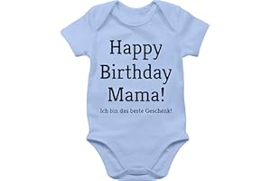 Shirtracer - Baby Body Junge Mädchen - Event und Anlass Geschenke - Happy Birthday Mama! Ich bin das Geschenk!