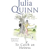 To Catch An Heiress: by the bestselling author of Bridgerton