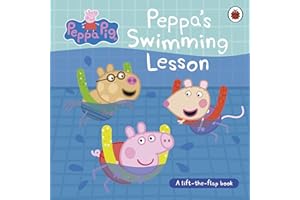 Peppa Pig: Peppa’s Swimming Lesson: A lift-the-flap book
