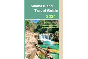 Sumba island travel guide 2024: Explore the vibrant culture, endless beaches and breathtaking beauty of Indonesia's hidden gem (Infinite Pathways)