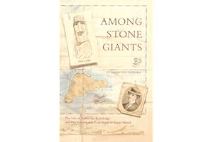 Among Stone Giants: The Life of Katherine Routledge and Her Remarkable Expedition to Easter Island