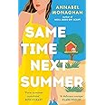 Same Time Next Summer: The unforgettable new escapist romance from the author of NORA GOES OFF SCRIPT!
