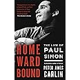 Homeward Bound: The Life of Paul Simon