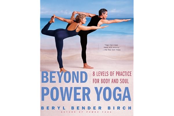 Beyond Power Yoga: 8 Levels of Practice for Body and Soul