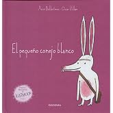 El Pequeno Conejo Blanco (Coleccion Libros Para Sonar)