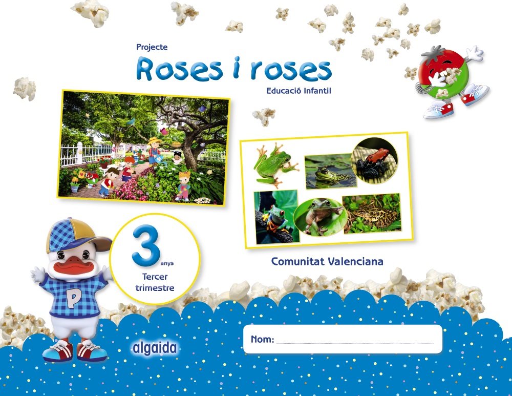 Projecte Roses i roses. Educació Infantil. 3 anys. Tercer Trimestre