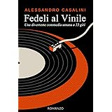 Fedeli al vinile: Una divertente commedia umana a 33 giri