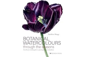 Botanical Watercolours Through the Seasons: An All-year-round Guide to Painting Flowers and Plants