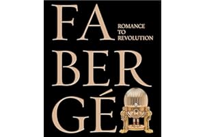Fabergé: Romance to Revolution (A Russian Love Affair)