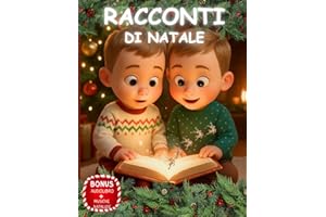 Racconti di Natale per Bambini, Gemelli e Fratelli: 50 Storie Educative e Divertenti per un Natale Magico e Indimenticabile 3-8 anni