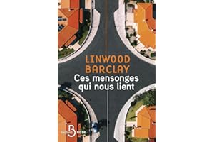 Ces mensonges qui nous lient - Le nouveau thriller de Linwood Barclay
