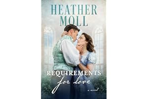 Requirements for Love: A Pride and Prejudice Variation (Love in London with Mr Darcy)